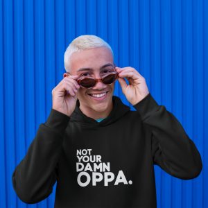 Not Your Damn Oppa – Hoodie