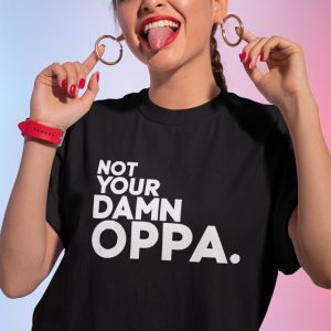 Not Your Damn Oppa – T-Shirt